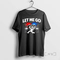 Officials Let Me Go Viral Meme T-Shirts, Hoodie, Sweatshirt | InkRitualCo.com