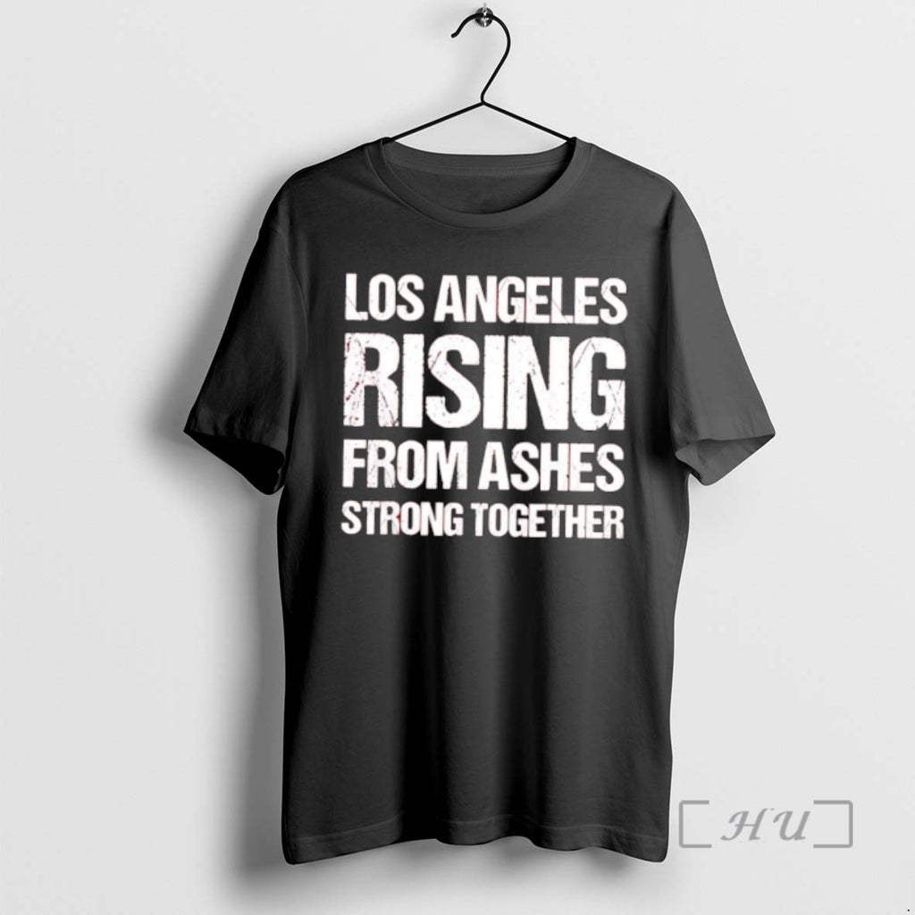 Officials Los Angeles Rising From Ashes Strong Together T-Shirts, Hoodie, Sweatshirt | InkRitualCo.com