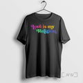 Officials Love Is My Religion Pride T-Shirts, Hoodie, Sweatshirt | InkRitualCo.com
