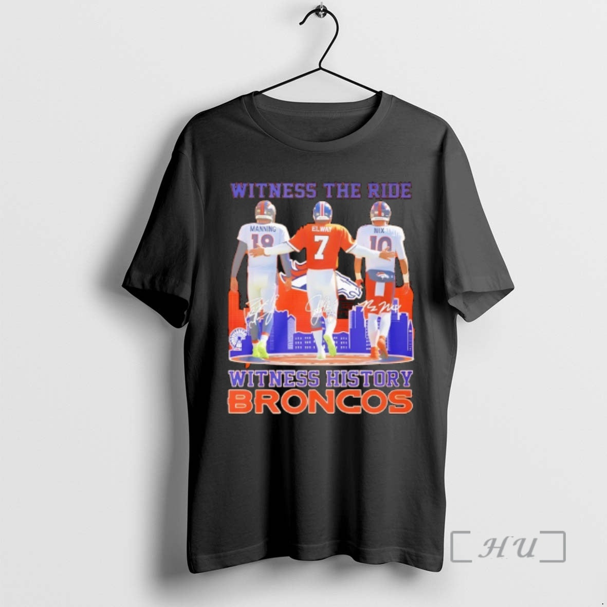 Officials Manning Elway Nix Witness The Ride Witness History Broncos T-Shirts, Hoodie, Sweatshirt | InkRitualCo.com