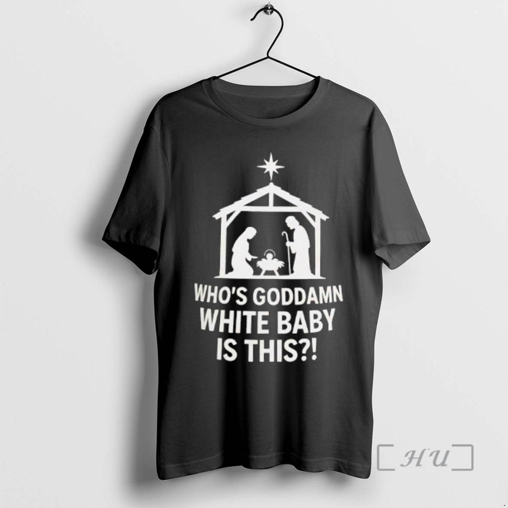 Officials Mary Joseph Jesus Whos Goddamn White Baby Is This T-Shirts, Hoodie, Sweatshirt | InkRitualCo.com
