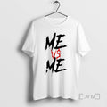 Officials Me Vs Me T-Shirts, Hoodie, Sweatshirt | InkRitualCo.com