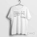 Officials Mentally Elsewhere Physically Here Cat T-Shirts, Hoodie, Sweatshirt | InkRitualCo.com