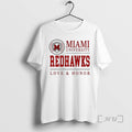 Officials Miami University Redhawks Seal Love And Honor T-Shirts, Hoodie, Sweatshirt | InkRitualCo.com