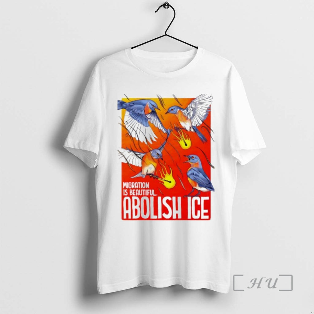 Officials Migration Is Beautiful Abolish Ice Eastern Bluebird T-Shirts, Hoodie, Sweatshirt | InkRitualCo.com