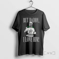 Officials Mikko Rantanen Dallas Stars But Daddy I Love Him T-Shirts, Hoodie, Sweatshirt | InkRitualCo.com
