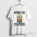 Officials Minion I Was Taught To Think Before I Act So If I Smack The T-Shirts, Hoodie, Sweatshirt | InkRitualCo.com