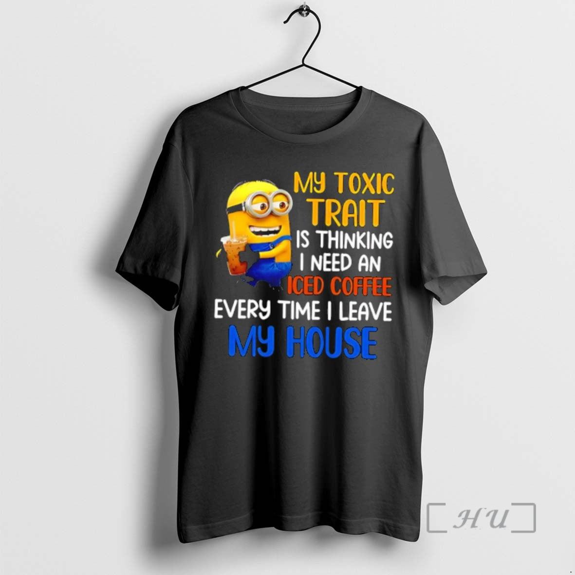 Officials Minion My Toxic Trait Is Thinking I Need An Iced Coffee Every Time T-Shirts, Hoodie, Sweatshirt | InkRitualCo.com