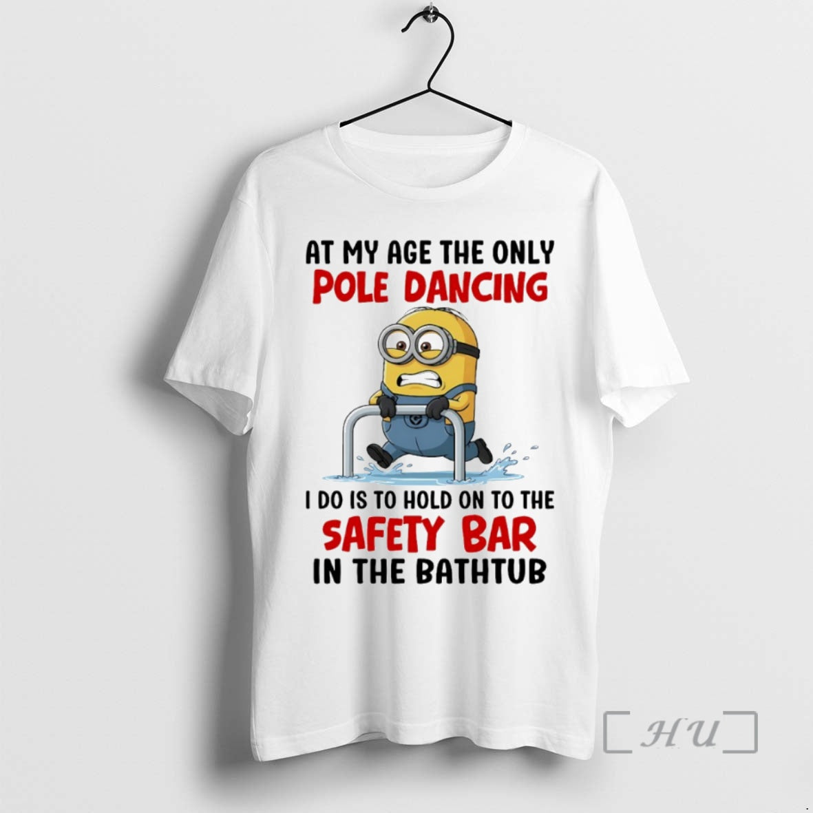 Officials Minion At My Age The Only Pole Dancing I Do Is To Hold On T-Shirts, Hoodie, Sweatshirt | InkRitualCo.com