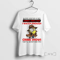Officials Minion Blood Spatter Is Red Luminol Shines Blue I Watch Enough Crime Shows Theyll T-Shirts, Hoodie, Sweatshirt