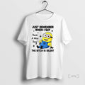 Officials Minion Just Remember When I Say Have A Nice Day The Bitch Is Silent T-Shirts, Hoodie, Sweatshirt | InkRitualCo.com