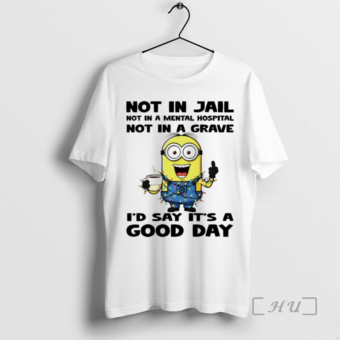 Officials Minion Not In Jail Not In A Mental Hospital Not In A Grave Id T-Shirts, Hoodie, Sweatshirt | InkRitualCo.com