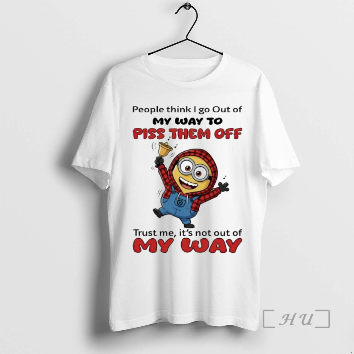 Officials Minion People Think I Go Out Of My Way To Piss Them Off Trust T-Shirts, Hoodie, Sweatshirt | InkRitualCo.com