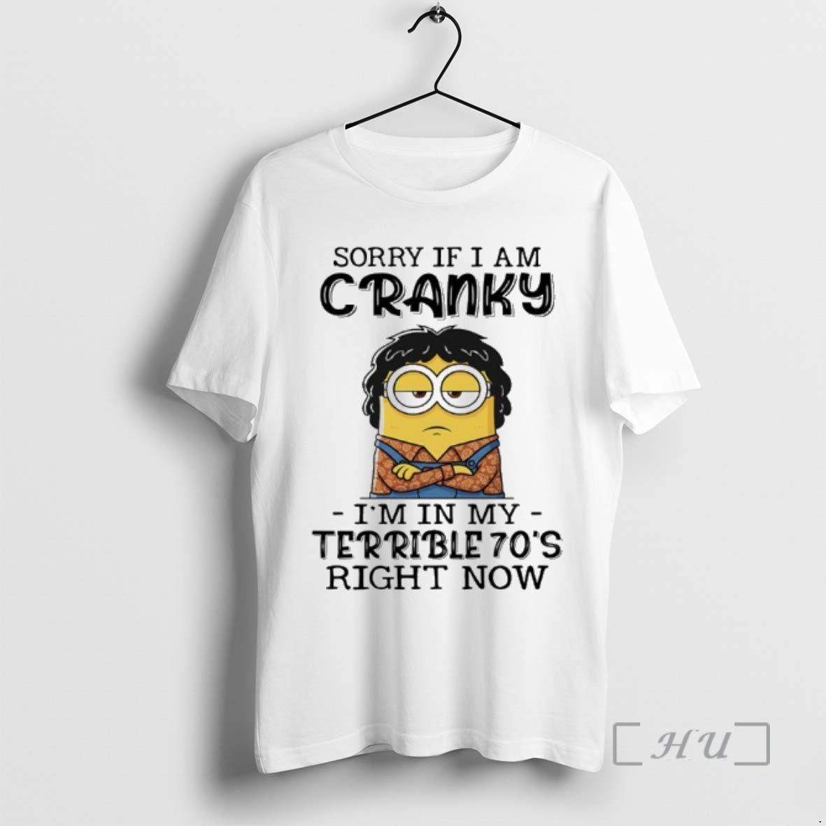 Officials Minion Sorry If I Am Cranky Im In My Terrible 70s Right Now Premium T-Shirts, Hoodie, Sweatshirt | InkRitualCo.com