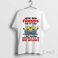 Officials Minion Weve Been Friends For So Long I Cant Remember Which One Of Us T-Shirts, Hoodie, Sweatshirt | InkRitualCo.com