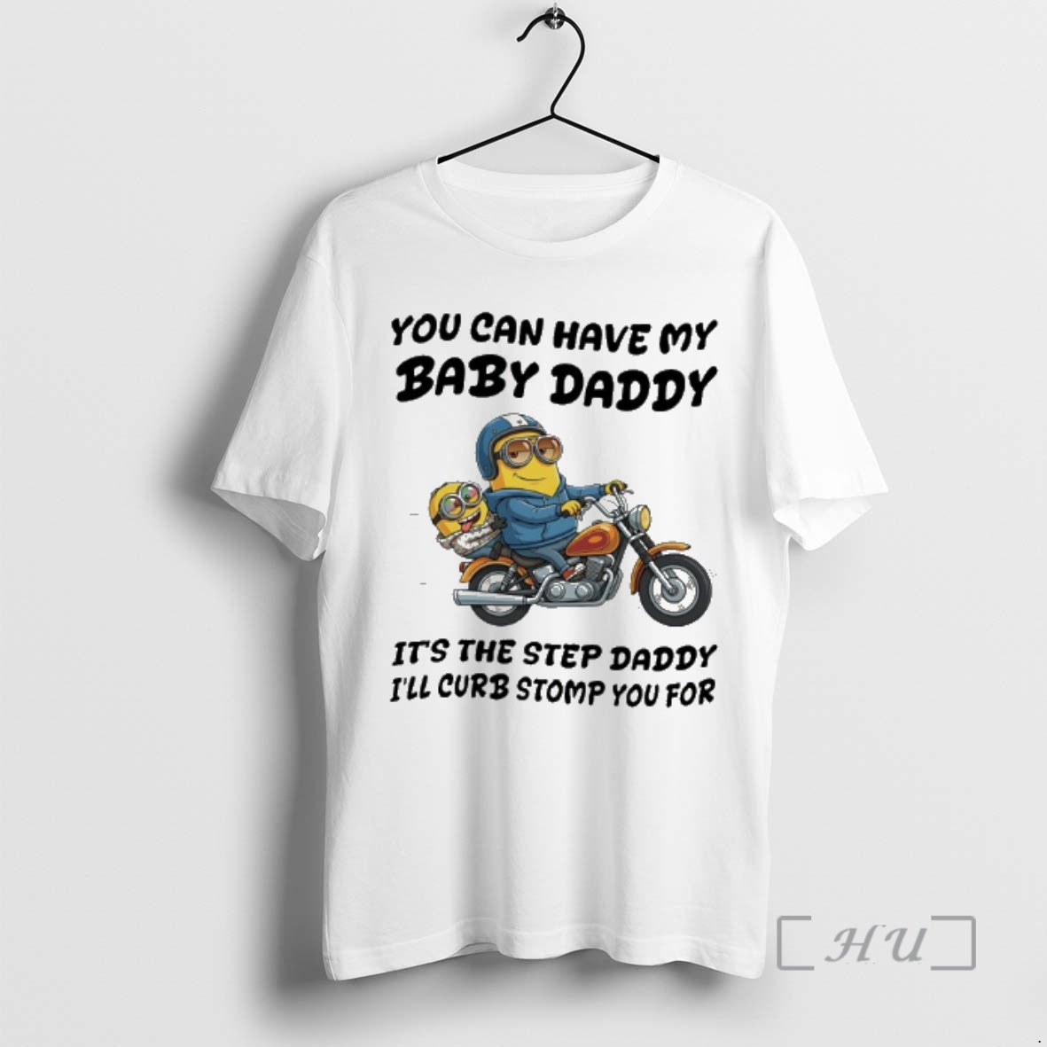 Officials Minion You Can Have My Baby Daddy Its The Step Daddy Ill Curb Stomp T-Shirts, Hoodie, Sweatshirt | InkRitualCo.com
