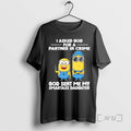 Officials Minions I Asked God For A Partner In Crime God Sent Me My Smartass T-Shirts, Hoodie, Sweatshirt | InkRitualCo.com