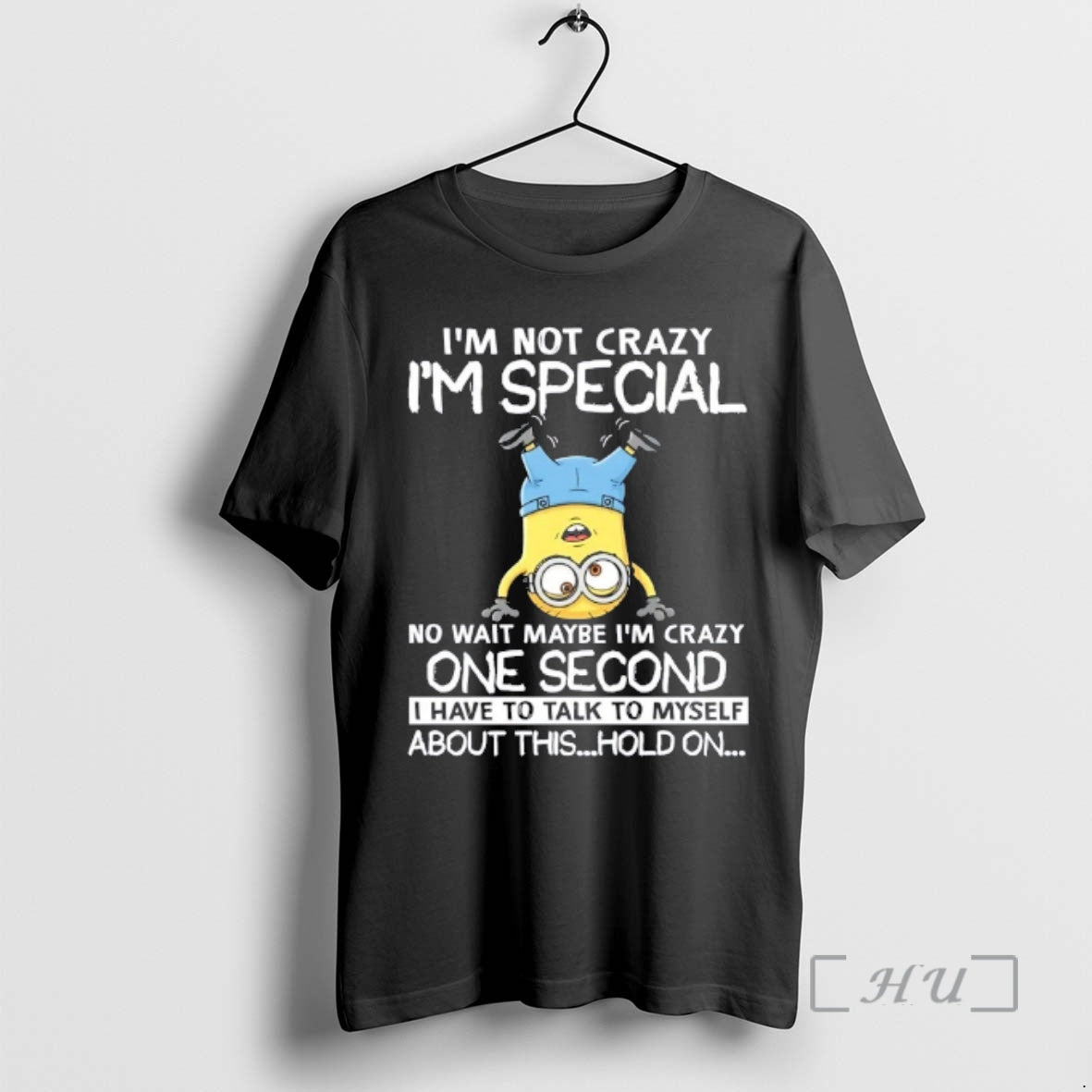 Officials Minions Im Not Crazy Im Special No Wait Maybe Im Crazy One Second T-Shirts, Hoodie, Sweatshirt | InkRitualCo.com