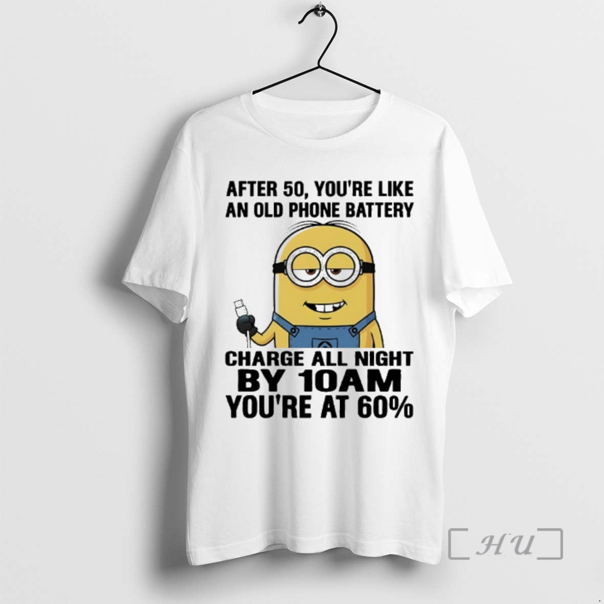 Officials Minions After 50 Youre Like An Old Phone Battery Charge All Night By 10am T-Shirts, Hoodie, Sweatshirt
