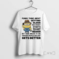 Officials Minions Cowboy Funny Thing About Getting Older Your Eyesight Starts To Get Weaker Premium T-Shirts, Hoodie,...