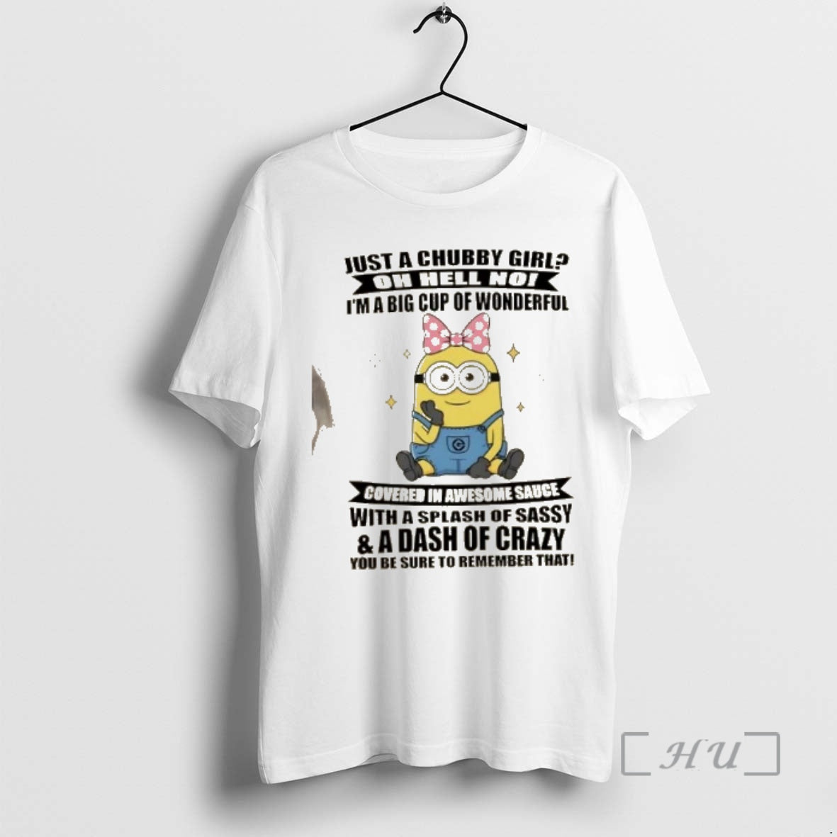 Officials Minions Just A Chubby Girl Oh Hell No Im A Big Cup Of Wonderful T-Shirts, Hoodie, Sweatshirt | InkRitualCo.com