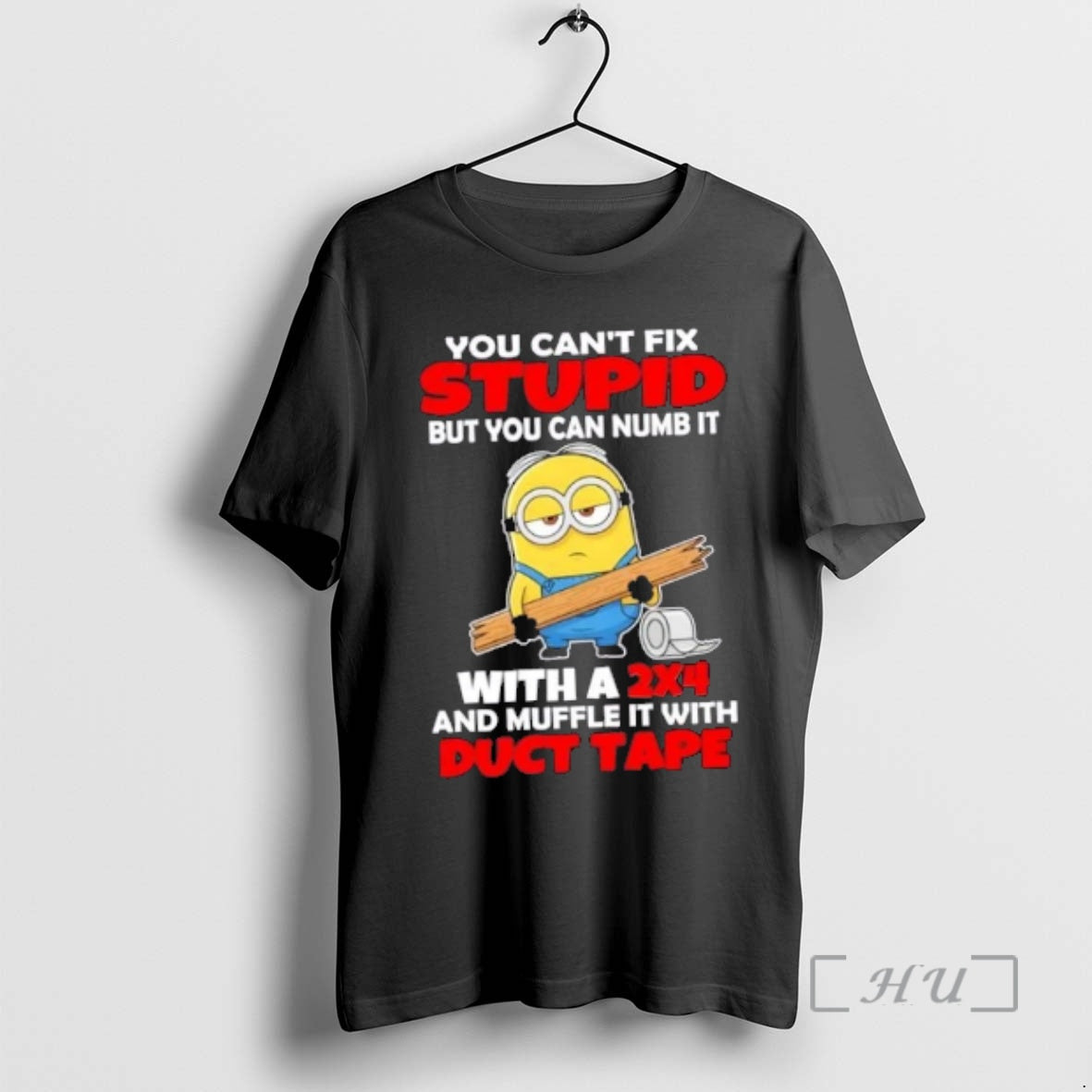 Officials Minions You Cant Fix Stupid But You Can Numb It With A 2x4 And T-Shirts, Hoodie, Sweatshirt | InkRitualCo.com