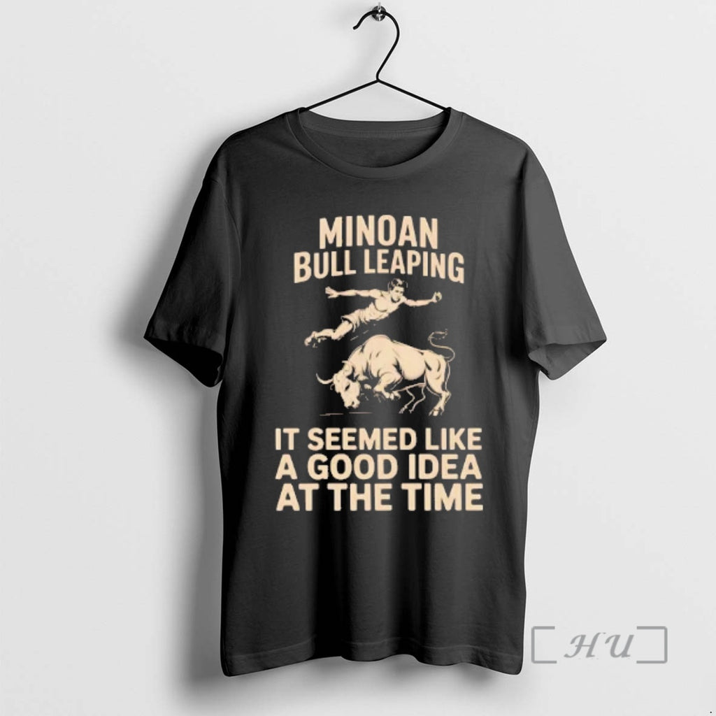 Officials Minoan Bull Leaping It Seemed Like A Good Idea At The Time Premium T-Shirts, Hoodie, Sweatshirt | InkRitualCo.com
