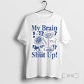 Officials My Brain Wont Shut Up Graphic T-Shirts, Hoodie, Sweatshirt | InkRitualCo.com