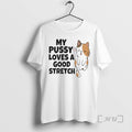 Officials My Pussy Loves A Good Stretch Sexual Fantasies T-Shirts, Hoodie, Sweatshirt | InkRitualCo.com