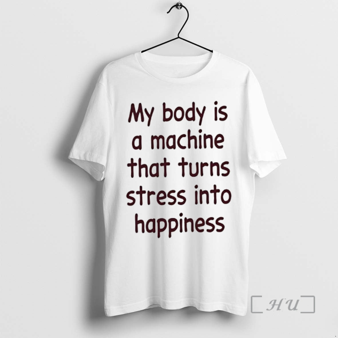 Officials My Body Is A Machine That Turns Stress Into Happiness Text Premium T Shirts Hoodie, Sweatshirt | InkRitualCo.com