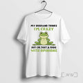 Officials My Husband Thinks Im Crazy But Im Just A Frog With Opinions Premium T-Shirts, Hoodie, Sweatshirt | InkRitualCo.com
