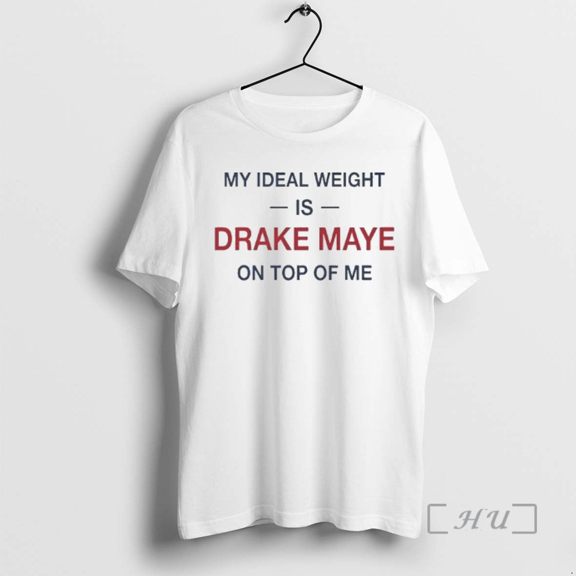 Officials My Ideal Weight Is Drake Maye Top Me Text T-Shirts, Hoodie, Sweatshirt