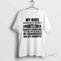 Officials My Kids Accuse Me Of Having A Favorite Child Which Is Ridiculous Because T-Shirts, Hoodie, Sweatshirt
