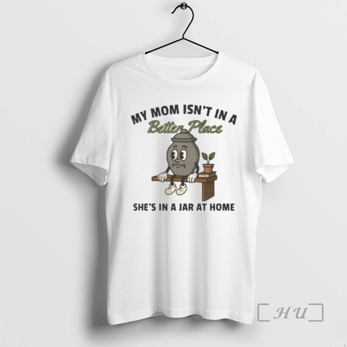Officials My Mom Isnt Better Place Shes Jar Home T-Shirts, Hoodie, Sweatshirt