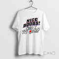 Officials Nice Boobs Can I Try One Graphic T-Shirts, Hoodie, Sweatshirt | InkRitualCo.com