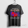 Officials No One Is Illegal On Stolen Land Anyone Need This T Premium T Shirts Hoodie, Sweatshirt | InkRitualCo.com