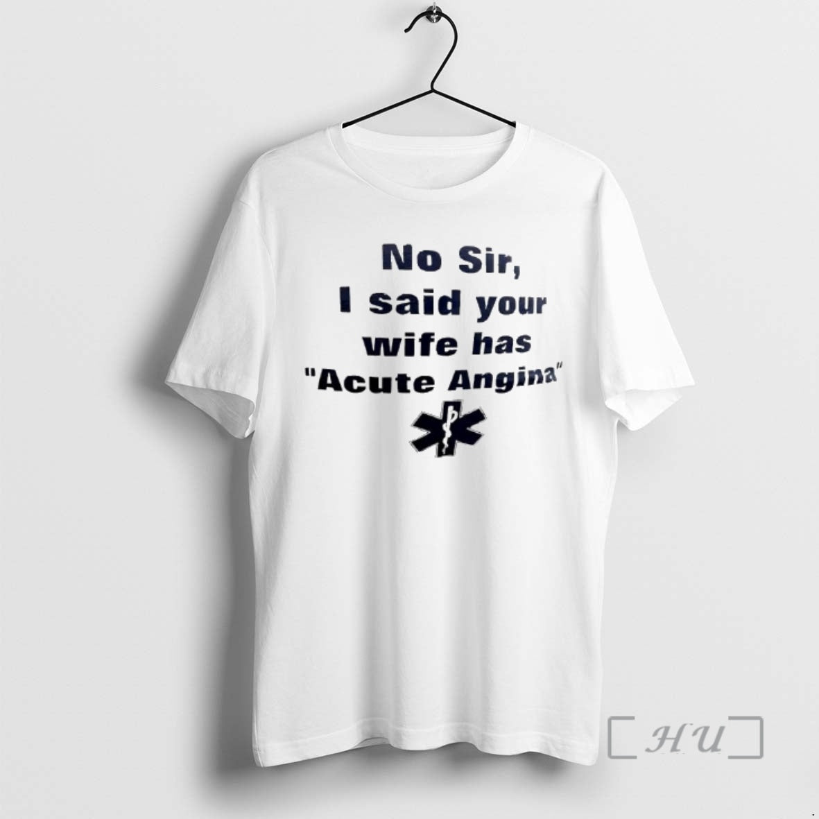 Officials No Sir I Said Your Wife Has Acute Angina T-Shirts, Hoodie, Sweatshirt | InkRitualCo.com