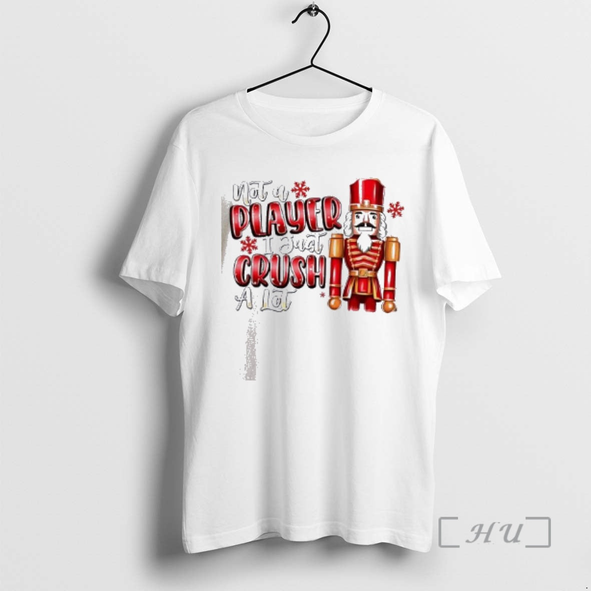 Officials Not A Player I Just Crush A Lot Christmas 2025 Nutcracker Premium T Shirts Hoodie, Sweatshirt | InkRitualCo.com