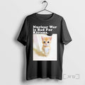 Officials Nuclear War Is Bad For Kittens Cat T-Shirts, Hoodie, Sweatshirt | InkRitualCo.com