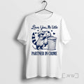 Officials Opossum Love You My Little Partner In Crime T-Shirts, Hoodie, Sweatshirt | InkRitualCo.com