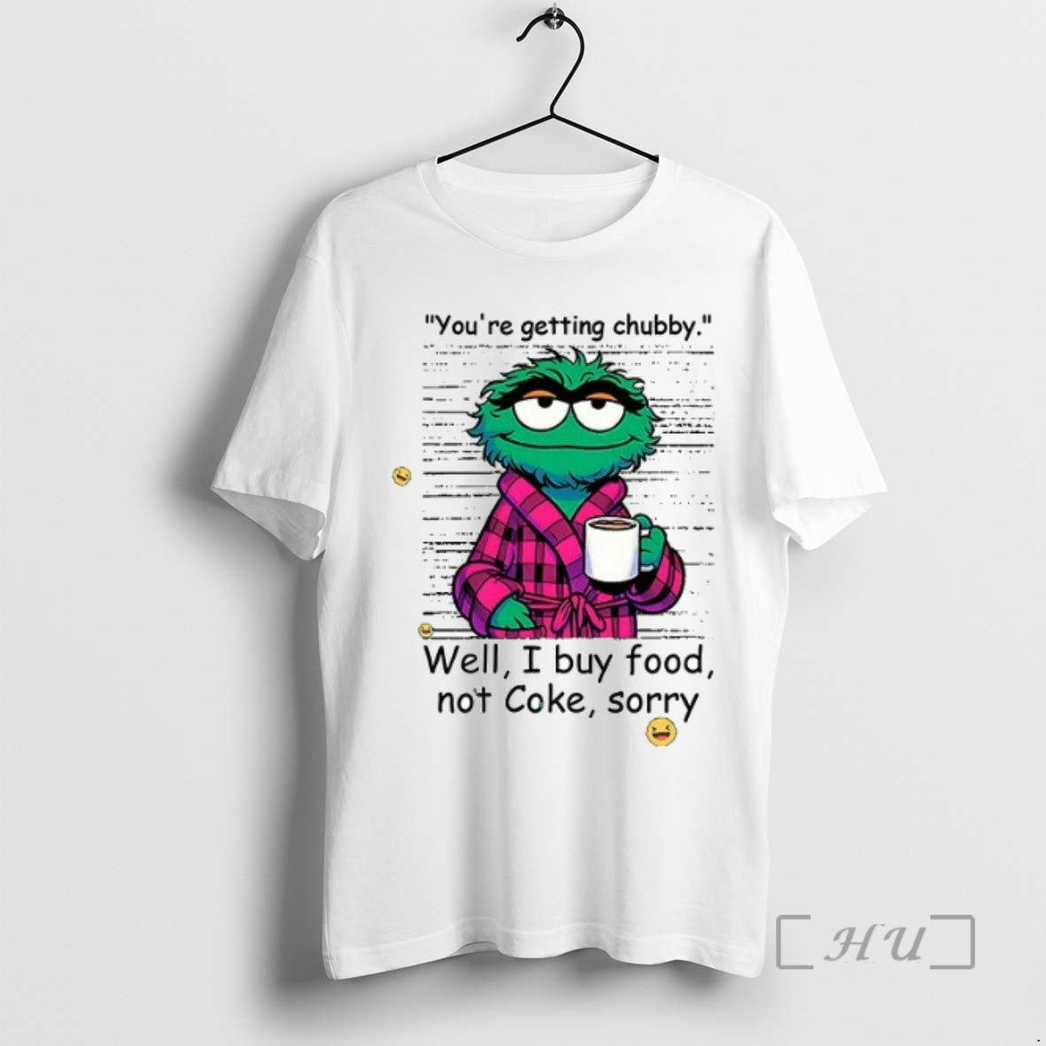 Officials Oscar The Grouch Youre Getting Chubby Well I Buy Food Not Cole Sorry Ceramic T-Shirts, Hoodie, Sweatshirt