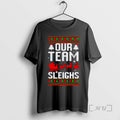 Officials Our Team Sleighs Christmas Reindeers Santas T-Shirts, Hoodie, Sweatshirt | InkRitualCo.com