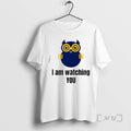 Officials Owl I Am Watching You T-Shirts, Hoodie, Sweatshirt | InkRitualCo.com
