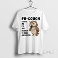Officials Owl Fu Cough Excuse Me Im Just Allergic To Your Bullshit Premium T Shirts Hoodie, Sweatshirt | InkRitualCo.com