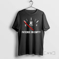 Officials Patience On Empty Funny Sarcastic Saying Gift T-Shirts, Hoodie, Sweatshirt | InkRitualCo.com