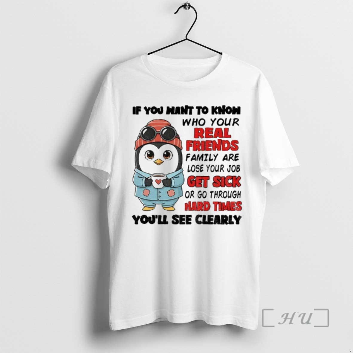 Officials Penguin If You Want To Know Who Your Real Friends And Family Are Lose T-Shirts, Hoodie, Sweatshirt