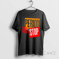 Officials Period Full Stop T-Shirts, Hoodie, Sweatshirt | InkRitualCo.com