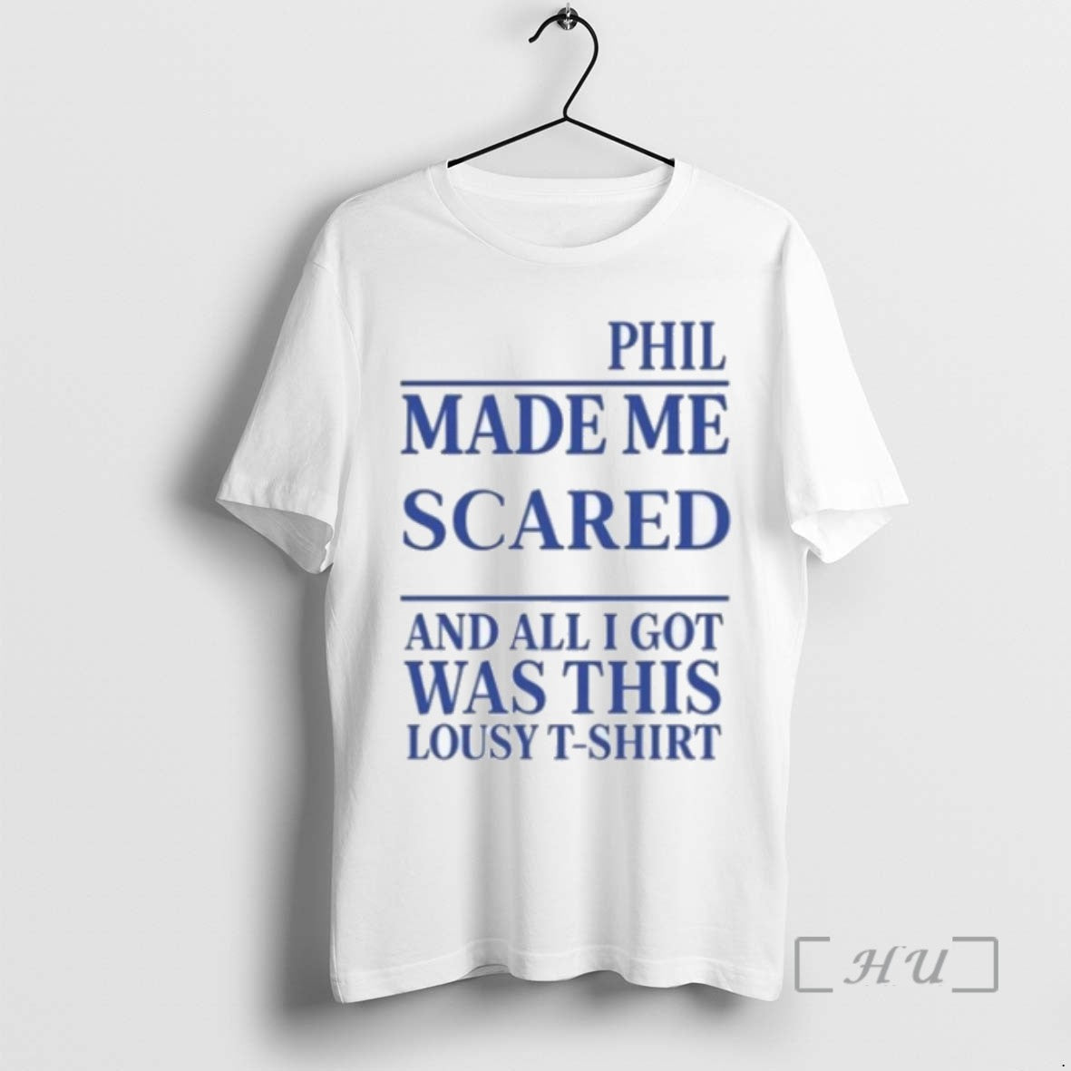 Officials Phil Made Me Scared And All I Got Was This Lousy 2025 T-Shirts, Hoodie, Sweatshirt | InkRitualCo.com