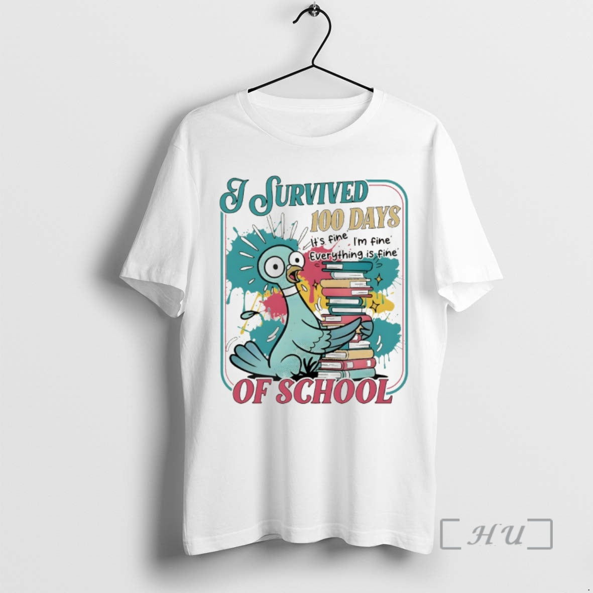Pigeon Childrens Books I Survived 100 Day Of School Its Fine Im Fine Everything Is Fine T-Shirts, Hoodie, Sweatshirt