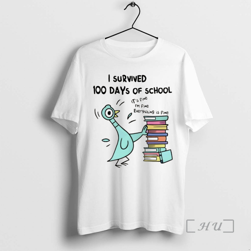 Pigeon I Survived 100 Days Of School Its Fine Im Fine Everything Is Fine T-Shirts, Hoodie, Sweatshirt | InkRitualCo.com
